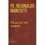 reginaldo bessa -reginaldo bessa Pilulas Do Saber De Manzotti Reginaldo Editora Nova Fronteira Participacoes Sa Capa Mole Em Portugues 2020