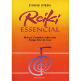 reik-reik Reiki Essencial Manual Completo Sobre Uma Antiga Arte De Cura De Stein Diane Editora Pensamento cultrix Ltda Capa Mole Em Portugues 1998
