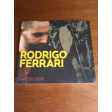 rodrigo ferrari-rodrigo ferrari Cd Rodrigo Ferrari Steps Over My Dancefloor Dj House