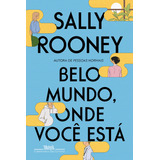 rooney-rooney Belo Mundo Onde Voce Esta De Rooney Sally Editora Schwarcz Sabeautiful World Where Are You Capa Mole Em Portugues 2021