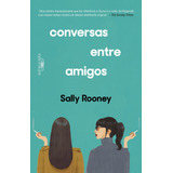 rooney-rooney Conversas Entre Amigos De Rooney Sally Editora Schwarcz Sa Capa Mole Em Portugues 2017