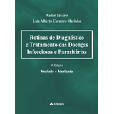 Rotinas De Diagnóstico E Tratamento Das Doenças, De Tavares, Walter. Editora Atheneu Ltda, Capa Dura Em Português, 2015