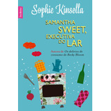 Samantha Sweet, Executiva Do Lar (edição De Bolso), De Kinsella, Sophie. Editora Best Seller Ltda, Capa Mole Em Português, 2015