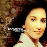 sandrinha-sandrinha Cd Sandrinha Pra Ficar Na Historia