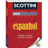 Scottini Minidicionário: Espanhol(i), De Scottini, Alfredo. Editora Todolivro Distribuidora Ltda., Capa Mole Em Português, 2017