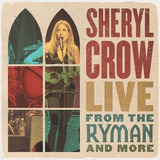 sheryl crow-sheryl crow Sheryl Crow Ao Vivo De The Ryman E Mais 2 Cd Importado