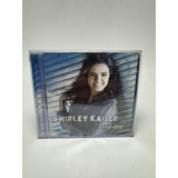 shirley kaiser-shirley kaiser Cd Shirley Kaiser Usa me Original Lacrado