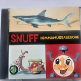 snuff
-snuff Snuff Demmamussabebonk Cd Original Punk