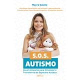 Sos Autismo: Guia Completo Para Entender O Transtorno Do Espectro Autista, De Gaiato, Mayra. Nversos Editora Ltda. Epp, Capa Mole Em Português, 2018