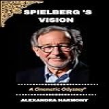 Spielberg S Vision
