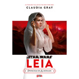 star (série) -star serie Star Wars Leia Princesa De Alderaan De Gray Claudia Serie Star Wars Universo Dos Livros Editora Ltda Capa Mole Em Portugues 2021