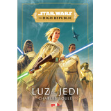 star (série) -star serie Star Wars Luz Dos Jedi the High Republic De Soule Charles Serie Star Wars Universo Dos Livros Editora Ltda Capa Mole Em Portugues 2021