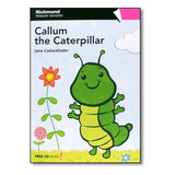 start-start Callum The Caterpillar Pre starters Colecao First Reade
