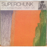 superchunk-superchunk Superchunk Incidental Music 1991 95 Cd Importado Novo Raro