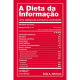 t.i.-t i A Dieta Da Informacao Uma Defesa Do Consumo Consciente De Clay A Johnson Editora Novatec Capa Mole Edicao 1 Em Portugues 2012