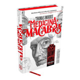 tacabro-tacabro Medicina Macabra De Morris Thomas Serie Medicina Macabra 1 Vol 1 Editora Darkside Entretenimento Ltda Epp Capa Dura Em Portugues 2020