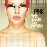 take me-take me Novo Cd Original De Pink Cant Take Me Home Em Estoque