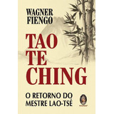 Tao Te Ching O Retorno Do Mestre Lao-tsé, De Wagner Fiengo., Vol. 01. Editora Madras Em Português