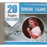 tayrone cigano-tayrone cigano Cd Tayrone Cigano 20 Super Sucessos