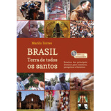 terra brasil-terra brasil Brasil Terra De Todos Os Santos De Torres Marilu Editora Original Ltda Capa Dura Em Portugues 2014