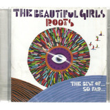 the beautiful girls-the beautiful girls Cd Beautiful Girls Roots The Best Of So Far Orig Novo