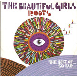 the beautiful girls-the beautiful girls Cd The Beautiful Girls Roots The Best Of So Far
