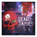 the devil makes three -the devil makes three Cd The Dead Daisies Make Some Noise Importado Novo