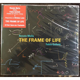 the frames-the frames Cd Renato Mello Fabio Golfetti The Frame Of Life lacrado