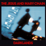 the jesus and mary chain -the jesus and mary chain Cd De The Jesus And Mary Chain Darklands Importado Remasterizado