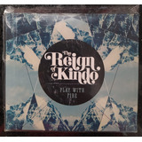 the reign of kindo-the reign of kindo Cd The Reign Of Kindo Play With Fire