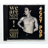 the stooges-the stooges Cd Iggy Pop We Are Not Talking About Commercial Shit Tk0m