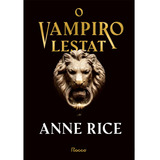 the vampire lestat-the vampire lestat O Vampiro Lestat capa Dura De Rice Anne Editorial Editora Rocco Ltda Tapa Dura En Portugues 2021