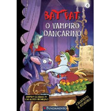 theatres des vampires-theatres des vampires Bat Pat 6 O Vampiro Dancarino Fundamento
