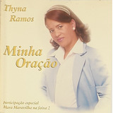 thyna ramos -thyna ramos Cd Thyna Ramos Minha Oracao