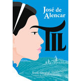 Til, De Alencar, José De. Série Clássicos Da Literatura Mundial Ciranda Cultural Editora E Distribuidora Ltda., Capa Mole Em Português, 2019
