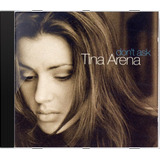 tina arena-tina arena Cd Tina Arena Don T Ask Novo Lacrado Original