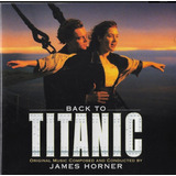 titanic (trilha sonora)-titanic trilha sonora Cd Titanic Back To Titanic Lacrado Cceline Dion