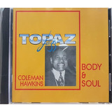 tópaz-topaz Cd Coleman Hawkins Body Soul Topaz Jazz England Lacrado