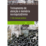 Treinamento De Atenção E Memória Na Esquizofrenia: Um Manual Prático, De Pontes, Livia Maria Martins. Artmed Editora Ltda., Capa Mole Em Português, 2013