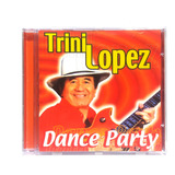 trini lopez-trini lopez Trini Lopez Dance Party Cd Original Lacrado