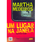 Um Lugar Na Janela: Relatos De Viagem, De Medeiros, Martha. Editora Publibooks Livros E Papeis Ltda., Capa Mole Em Português, 2012