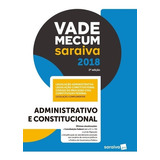 Vade Mecum Saraiva 2018 - Administrativo E Constitucional - Saraiva - 2 Ed, De A Saraiva. Editora Saraiva, Capa Mole, Edição 2 Em Português