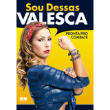 valesca popozuda-valesca popozuda Sou Dessas Pronta Pro Combate Pronta Pro Combate De Valesca Editora Best Seller Ltda Capa Mole Em Portugues 2016