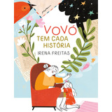 victor freitas e felipe-victor freitas e felipe Vovo Tem Cada Historia De Freitas Irena Casa Dos Livros Editora Ltda Capa Mole Em Portugues 2022