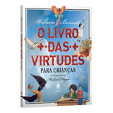 virtud-virtud O Livro Das Virtudes Para Criancas William Bennett Capa Dura