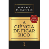 wallace vianna-wallace vianna A Ciencia De Ficar Rico De D Wattles Wallace Editora Cdg Edicoes E Publicacoes Eireli Capa Mole Em Portugues 2021