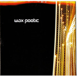 wax poetic-wax poetic Cd Wax Poetic Intro