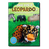 wax-wax Onde Esta O Leopardo Uma Historia Sobre Cooperacao De Wendy Wax Editora Libris Editora Capa Mole Em Portugues
