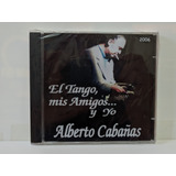 yo gotti-yo gotti Cd Alberto Cabanas El Tango Mis Amigos Y Yo Lacrado Import