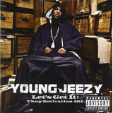 young jeezy-young jeezy Cd Lets Get It Thug Motivation 101